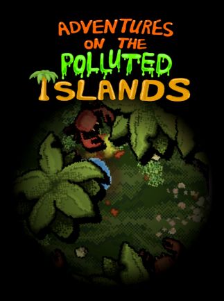 Adventures On The Polluted Islands Steam Key GLOBAL